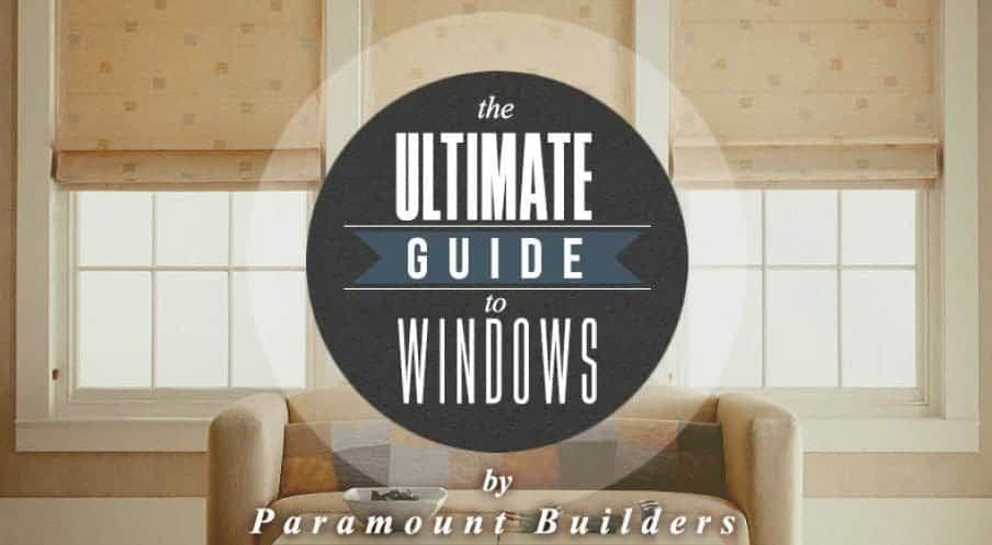 paramount builders ultimate guide to windows